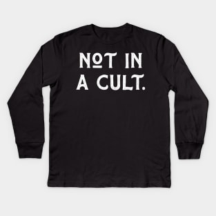 Not In A Cult Kids Long Sleeve T-Shirt